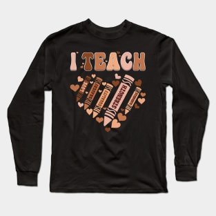 I Teach Black History Teacher Long Sleeve T-Shirt